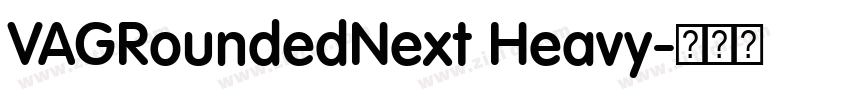 VAGRoundedNext Heavy字体转换 VAGRoundedNext Heavy字体转换